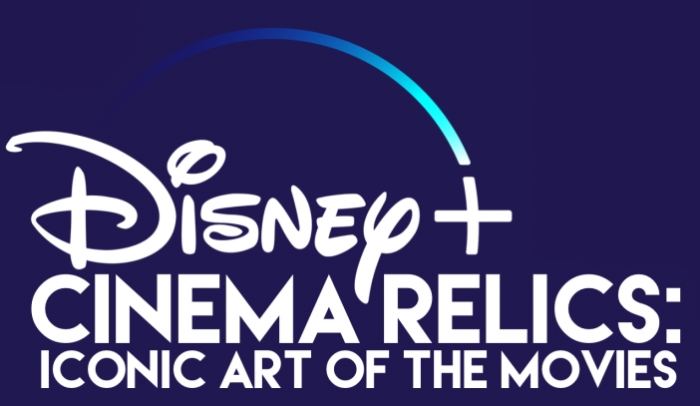 Cinema Relics Iconic Art Of The Movies sur Disney +