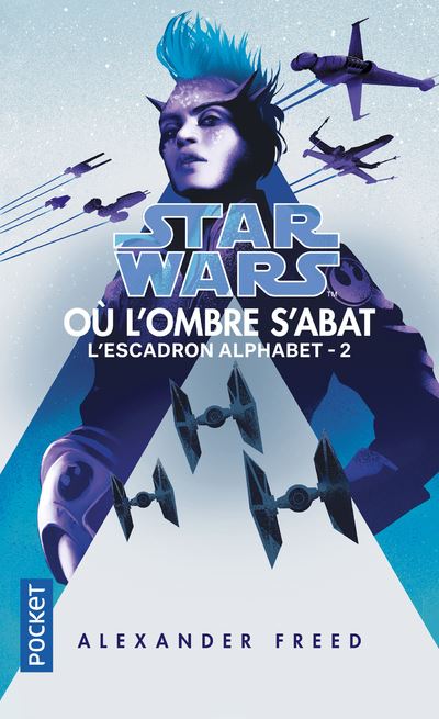 Couverture du roman Star Wars : Où l'ombre s'abat - Escadron Alphabet
